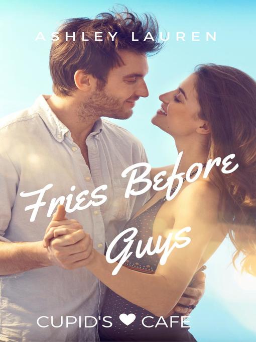 Title details for Fries Before Guys by Ashley Lauren - Available
